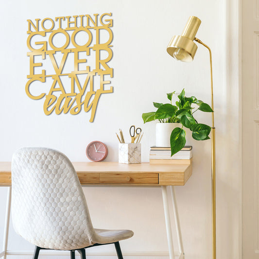 Nothıng Good Ever Came Easy Metal Decor - Gold - Decorative Metal Wall Accessory