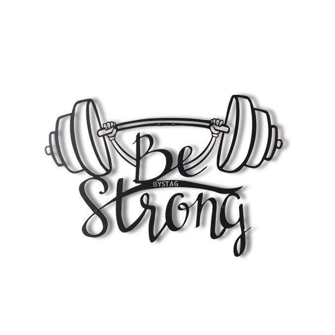 Be Strong - Decorative Metal Wall Accessory