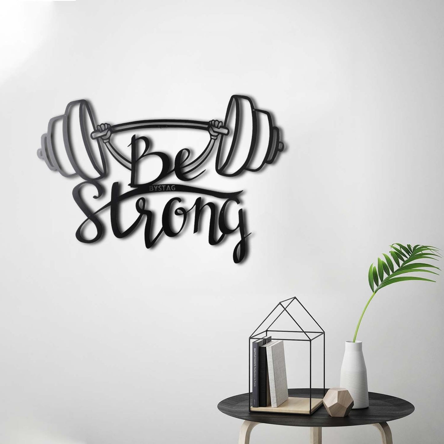 Be Strong - Decorative Metal Wall Accessory